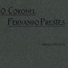 De Freitas, Leopoldo. Folheto O Coronel Fernando Prestes &ndash; Esbo&ccedil;o Pol&iacute;tico. S&atilde;o Paulo, 1908. APESP 101.SG6.1.4.6